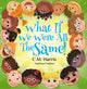 What If We Were All The Same!