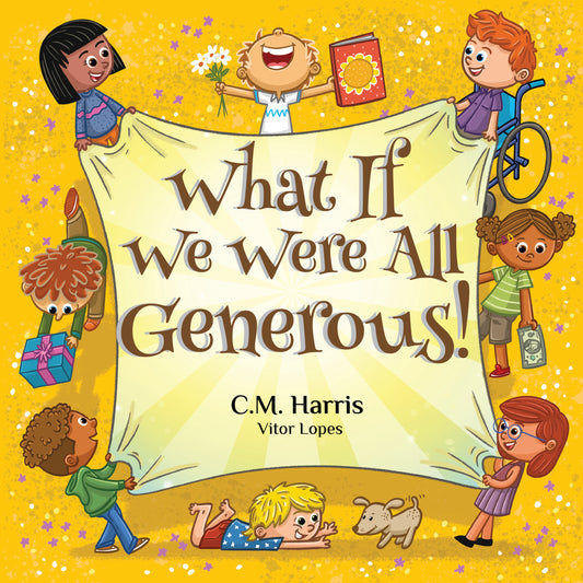 Book cover of 'What If We Were All Generous!' with children holding a banner on a yellow background.